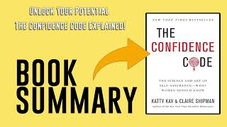 The Confidence Code by Katty Kay and Claire Shipman Free Summary Audiobook