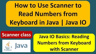 How to Use Scanner to Read Numbers from Keyboard in Java | Java IO | Java Tutorial
