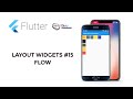 Flutter  Tutorial - Layout Widgets #15 Flow