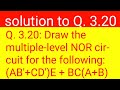 Q. 3.20: Draw the multiple-level NOR circuit for the following expression: (AB'+CD')E + BC(A+B)