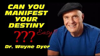 How To Manifest The Life Of Your Dreams | Part 1| Dr. Wayne Dyer
