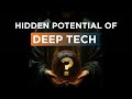 What is DEEP TECH?