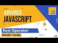 Advance JavaScript - Rest Operator Tutorial in Hindi / Urdu