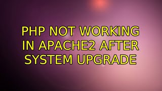 Ubuntu: PHP not working in Apache2 after system upgrade (3 Solutions!!)
