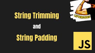 String Trimming and String Padding in JavaScript | Lifter Codes - JavaScript tutorial