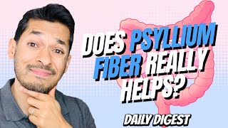 Does Psyllium Fiber Really Help?