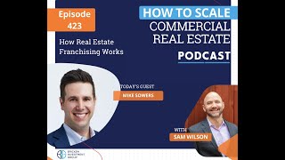 How Real Estate Franchising Works with Mike Sowers