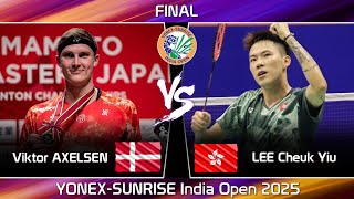 FINAL | Viktor AXELSEN (DEN) vs LEE Cheuk Yiu (HKG) | India Open 2025 Badminton