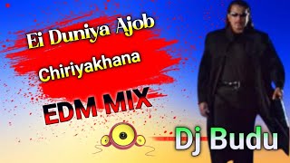 Ei Duniya Ajob Chiriyakhana  EDM Mix Dj Budu Singer song old mix super quality