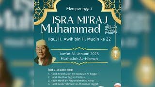 🔴LIVE | ISRA MI'RAJ NABI MUHAMMAD SAW \u0026 HAUL H. AWIH BIN H. MUDIN KE-22 | MAJELIS TA'LIM AL HIKMAH