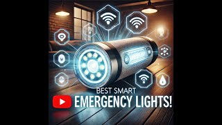 Top 5 Smart Emergency Lights of 2024: Stay Prepared and Illuminated!