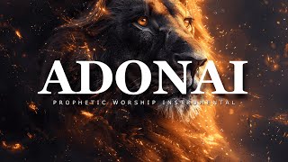 Adonai : Powerful Prophetic Worship Music