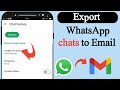 How to export whatsapp chat to email