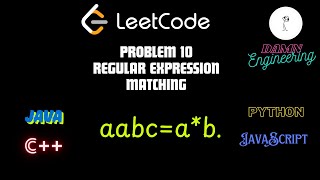 LeetCode Problem 10 | Regular Expression Matching | Python | Java | C++ | JavaScript