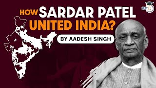 How Sardar Vallabhbhai Patel united India? History of Reorganisation of States in India | UPSC