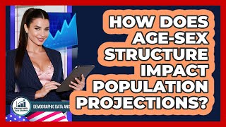How Does Age-sex Structure Impact Population Projections? - Demographic Data Answers
