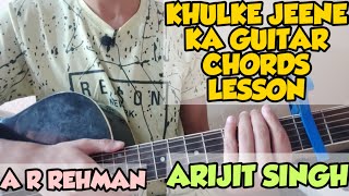 Khulke Jeene Ka Guitar Chords Lesson Arijit Singh | A R Rehman | Dil Bechara