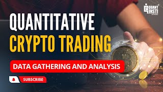 Quantitative Crypto Trading | Data Gathering and Analysis Of Cryptocurrencies