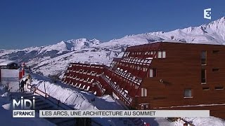 VU D'ICI : Les Arcs, une architecture au sommet !