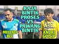 RAJA BINTIK PROSES vs PAWANG BINTIK Apa yang terjadi‼️ MULYADI RCC VS ANDRI GO SIP