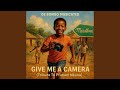 Give Me A Camera(Tribute To Pfunani Nkuna)