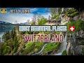 Most beautiful places in Switzerland - Best of April 4K