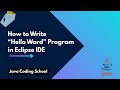 How to Write Hello World Program in Eclipse IDE