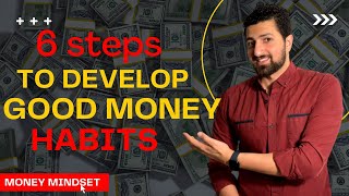 How to develop good money habits (6 steps to improve your Finances) in 5 mins- money mindset