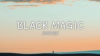 Jonasu - Black Magic (lyrics)