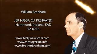 William Branham - JER NJEGA ĆU PRIHVATITI (For Him Will I Accept) - 52-0718