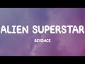 ALIEN SUPERSTAR - Beyoncé (Lyrics)