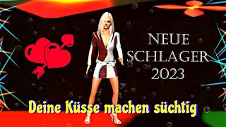 Neue deutsche Schlager 2023 - Deine Küsse machen süchtig