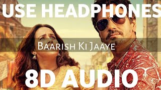 Baarish Ki Jaaye (8D AUDIO) | Nawazuddin S & Sunanda S | B Praak | Jaani | Baarish Ki Jaaye 8d Song