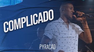 Pyração - Complicado (Ao Vivo)