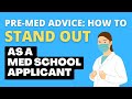 How to Stand Out as a Medical School Applicant | Premed Advice from Accepted Med Students