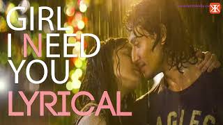 Girl I Need You Lyrics in Hindi – ("From Baaghi movie") (Arijit Singh) New Song, Meet Bros