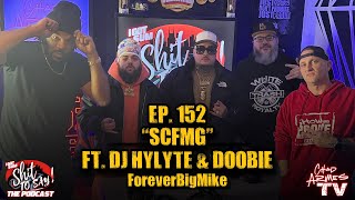 IGSSTS: The Podcast (Ep.152) “SCFMG” | Ft. DJ Hylyte \u0026 Doobie