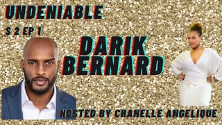 Undeniable  -Darik Bernard