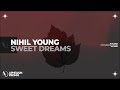 Nihil Young - Sweet Dreams (Extended Mix)