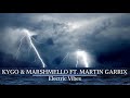 Kygo & Marshmello Ft Martin Garrix – Electric Vibes Unreleased