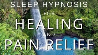 Sleep Hypnosis for Pain Relief and Full Body Healing (Erase Pain, Heal & Sleep Deeply Meditation)