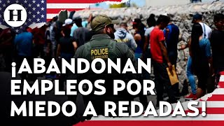 ¡Empleos vacíos! Migrantes abandonan su trabajo por miedo a redadas; expertos temen escasez