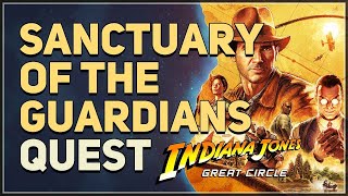 Sanctuary of the Guardians Indiana Jones and the Great Circle