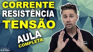 CORRENTE, TENSÃO e RESISTÊNCIA, aula completa 👩‍🎓