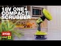 RYOBI: 18V ONE+ Compact Power Scrubber – No sweat!