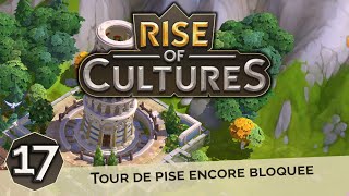 Tour de Pise encore bloquée | Let's play Rise of Cultures - Episode 17