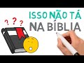 Versículos que não existem na Bíblia (curiosidades bíblicas) | # 149