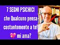 7 SEGNI PSICHICI che Qualcuno pensa costantemente a te! 💖 mi ama?