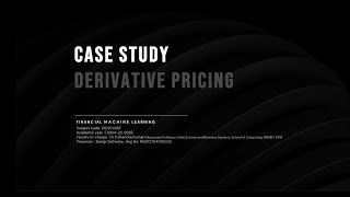 Case Study on Derivative Pricing - Financial Machine Learning | SRM