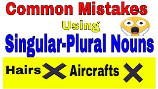 Common mistakes using singular and plural nouns || Singular-Plural Nouns Errors